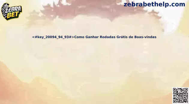 Como Ganhar Rodadas Grátis de Boas-vindas Zebra Bet