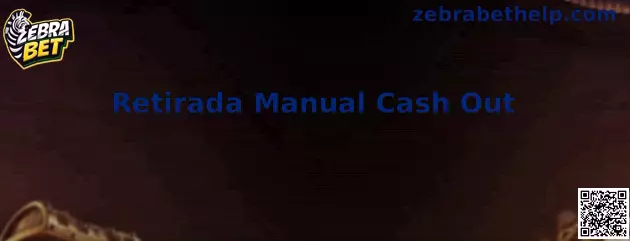 Retirada Manual Cash Out Zebra Bet