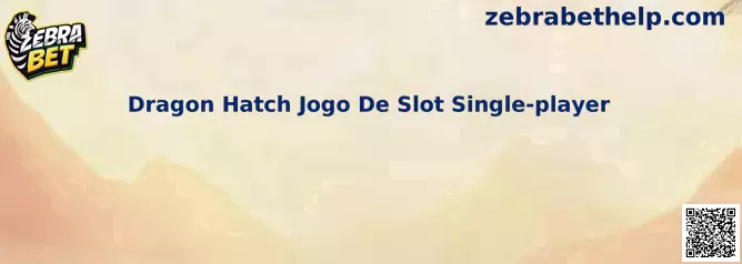Dragon Hatch Jogo De Slot Single-player