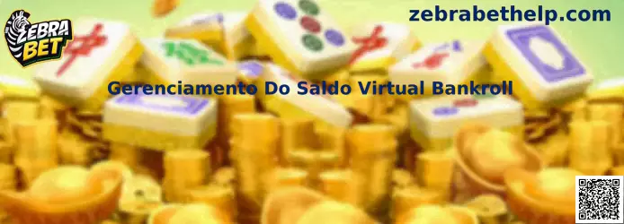 Gerenciamento Do Saldo Virtual Bankroll