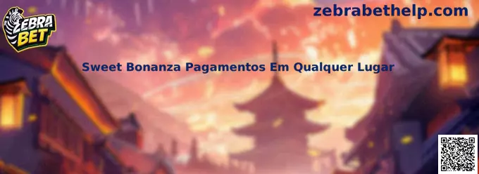 Sweet Bonanza Pagamentos Em Qualquer Lugar